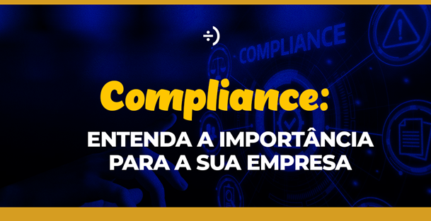 Leia mais sobre o artigo Compliance: entenda a importância para a sua empresa