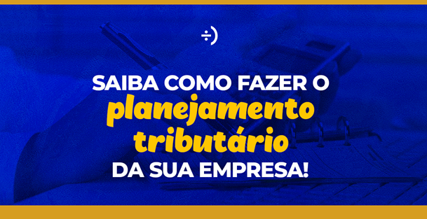 Leia mais sobre o artigo Como fazer o Planejamento Tributário da sua Empresa