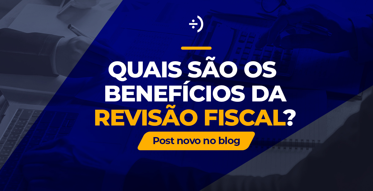 Leia mais sobre o artigo Revisão Fiscal: qual a importância para uma empresa?