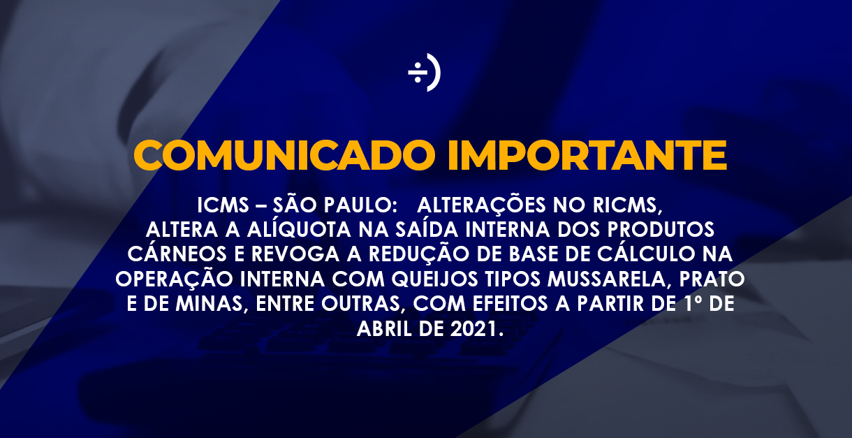 Leia mais sobre o artigo ICMS – SÃO PAULO:  Alterações no RCIMS, altera a alíquota na saída interna dos produtos