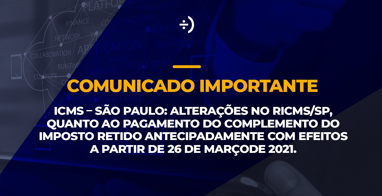 Leia mais sobre o artigo ICMS – SÃO PAULO: alterações no RICMS/SP. Confira!